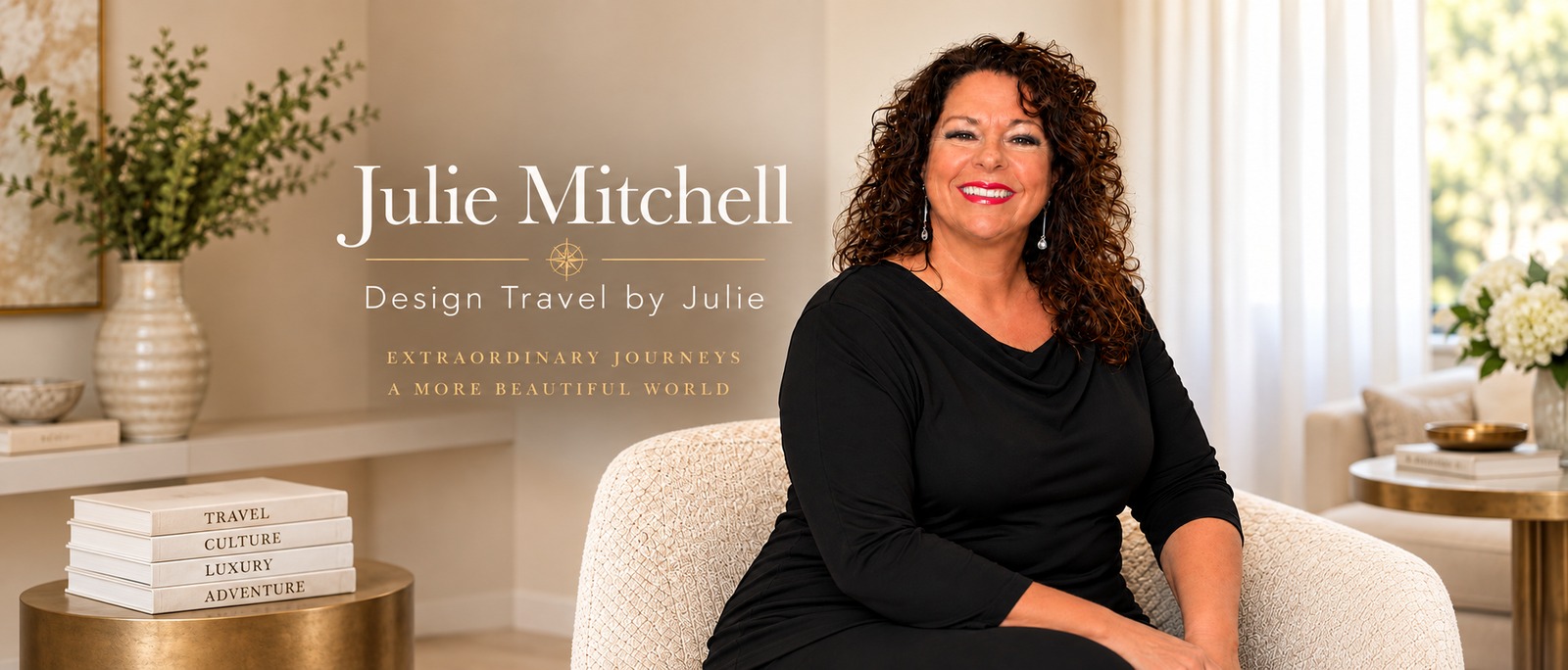 Julie Mitchell, owner of Design Travel by Julie - Extraordinary Journeys, A More Beautiful World